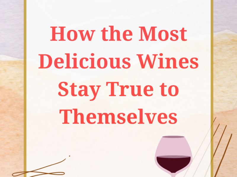 How the most delicious wines stay true