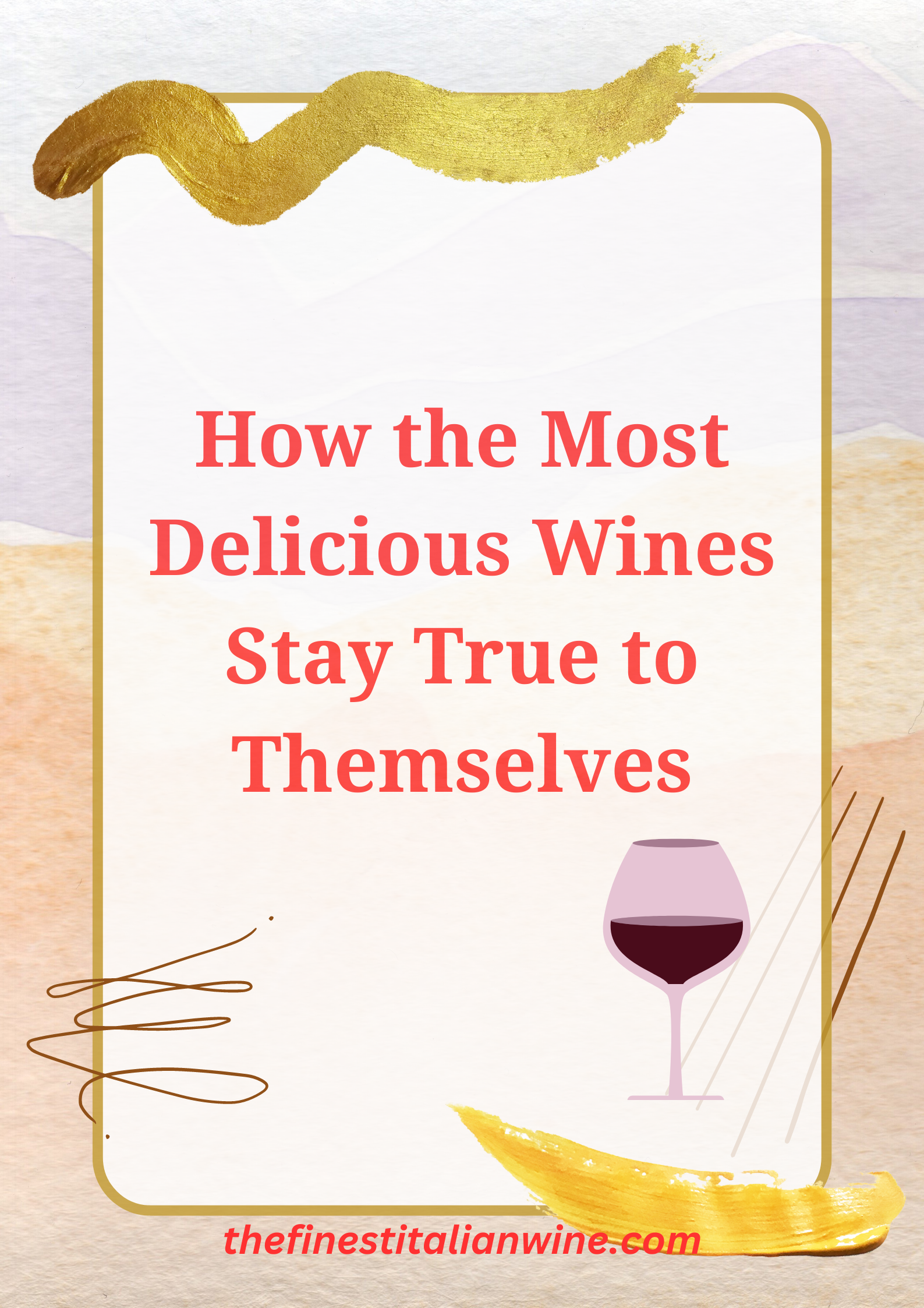 How the most delicious wines stay true