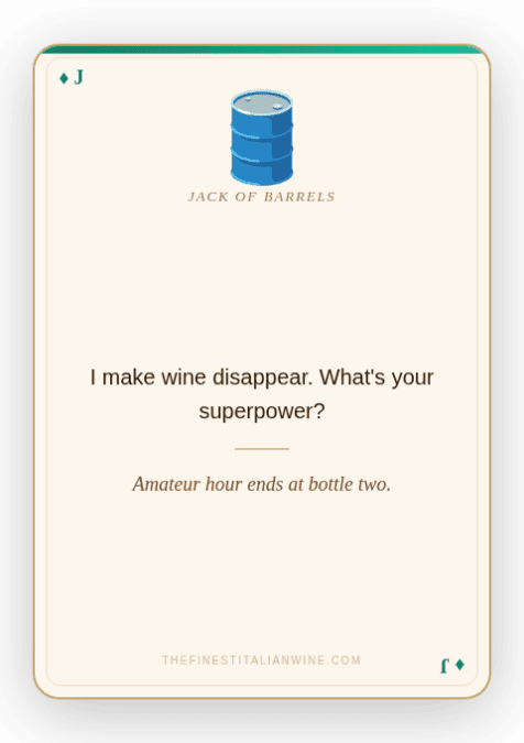 Wine humor playing card with the joke: "I make wine disappear. What's your superpower? Amateur hour ends at bottle two." Jack of Barrels card from thefinestitalianwine.com